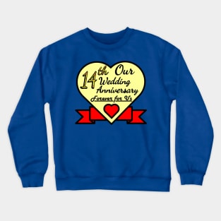 Our 14th Wedding anniversary Crewneck Sweatshirt